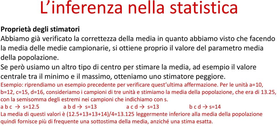 Esempio: riprendiamo un esempio precedente per verificare quest ultima affermazione.