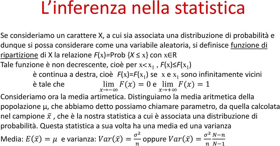 0 e lim x + F(x) = 1 Consideriamo ora la media artimetica.