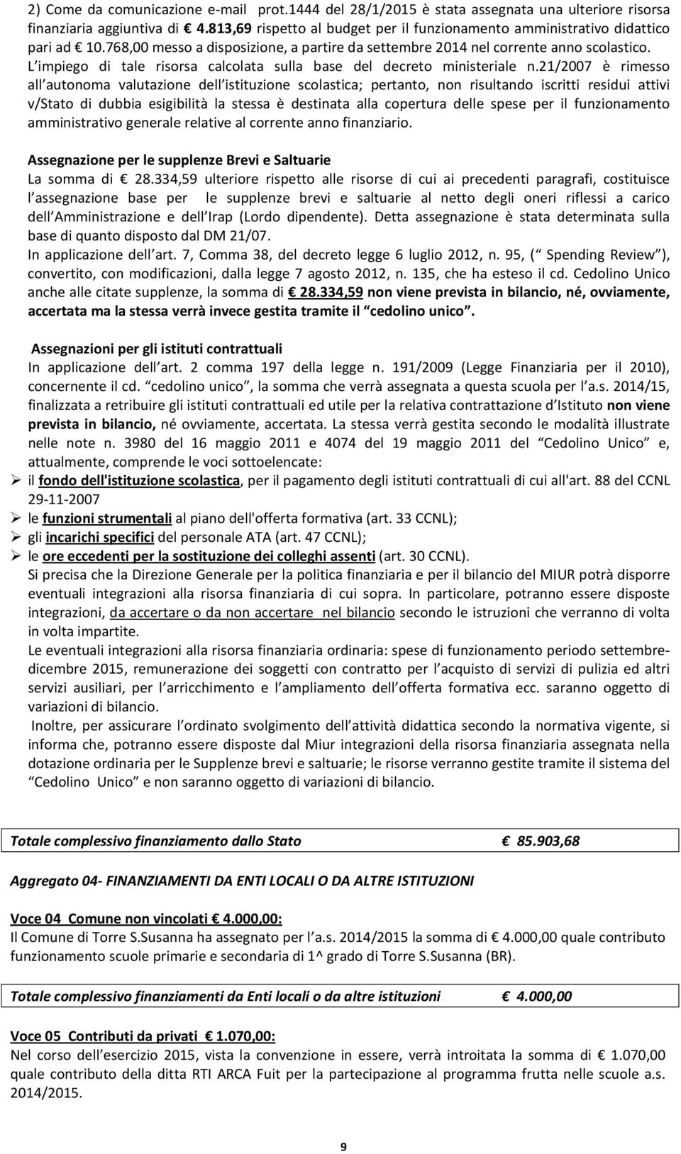 L impiego di tale risorsa calcolata sulla base del decreto ministeriale n.