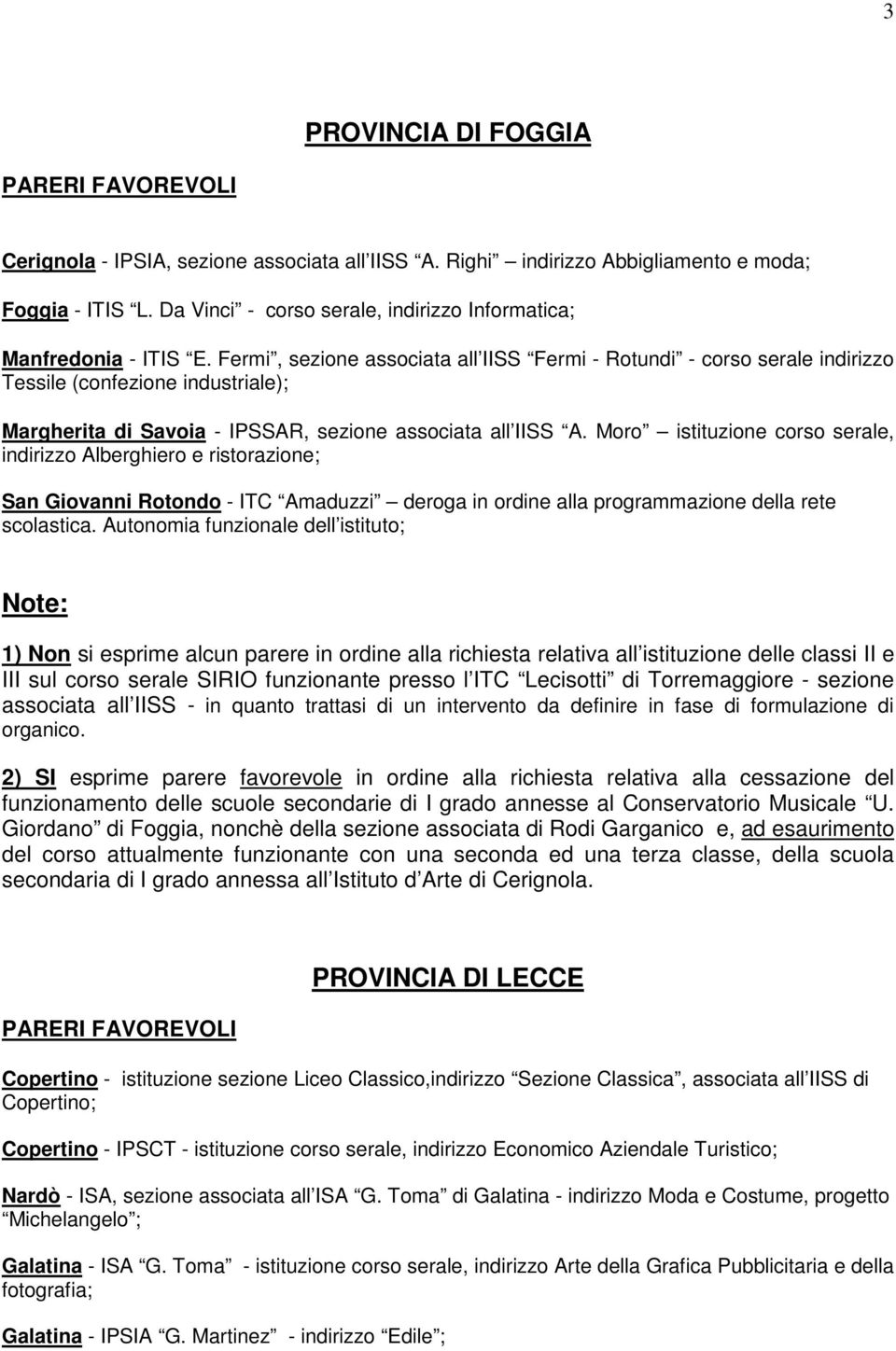 Moro istituzione corso serale, indirizzo Alberghiero e ristorazione; San Giovanni Rotondo - ITC Amaduzzi deroga in ordine alla programmazione della rete scolastica.