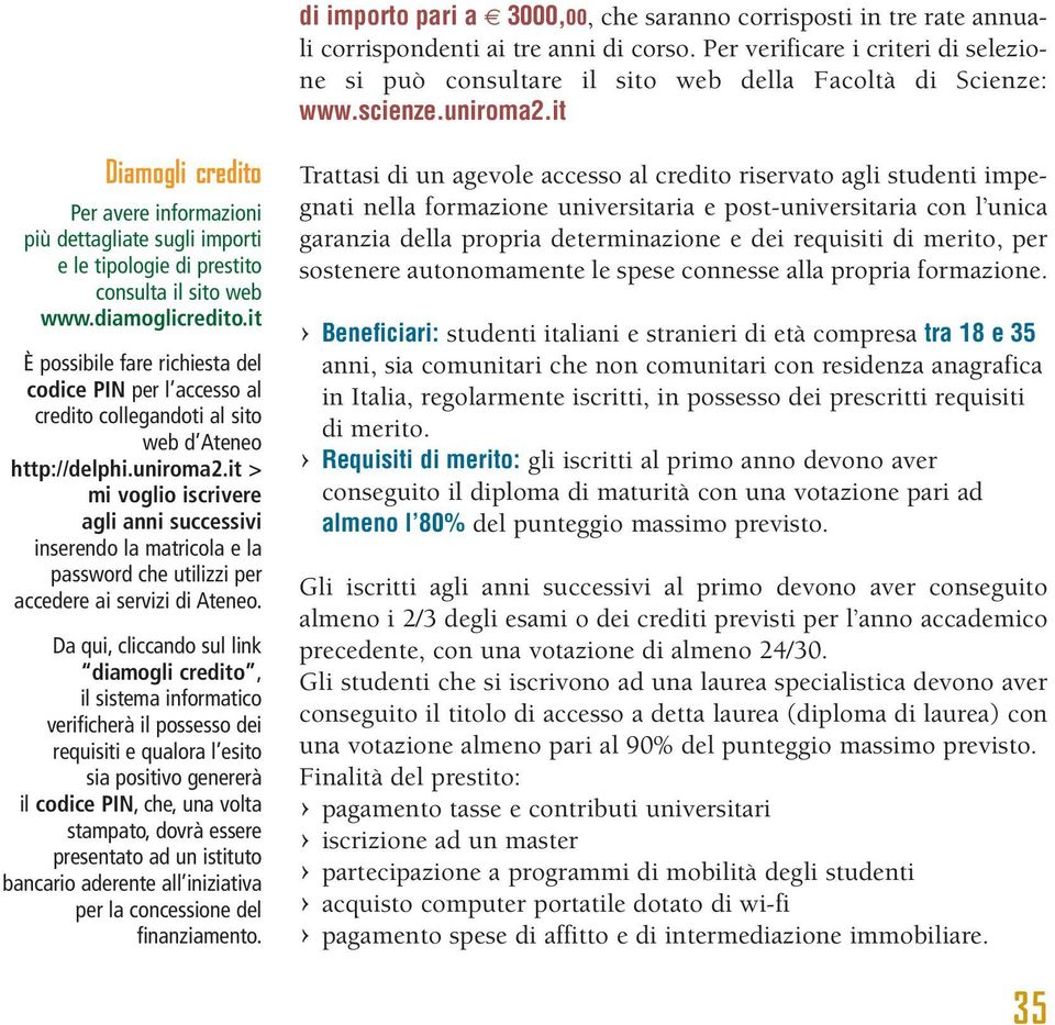 it Diamogli credito Per avere informazioni più dettagliate sugli importi e le tipologie di prestito consulta il sito web www.diamoglicredito.