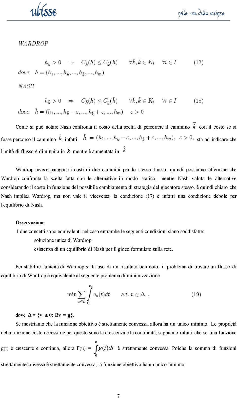 consderando l costo n funzone del possble cambamento d stratega del gocatore stesso.