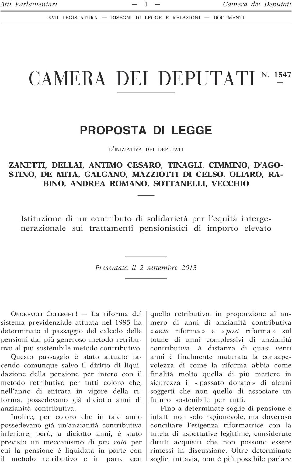 VECCHIO Istituzione di un contributo di solidarietà per l equità intergenerazionale sui trattamenti pensionistici di importo elevato Presentata il 2 settembre 2013 ONOREVOLI COLLEGHI!