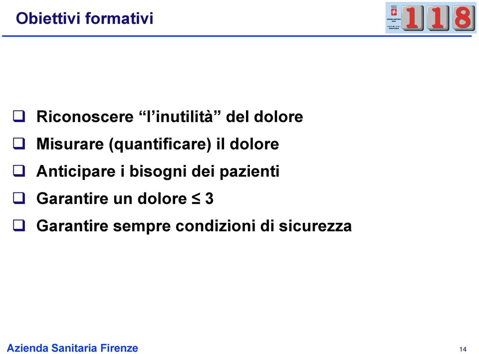 Anticipare i bisogni dei pazienti Garantire un