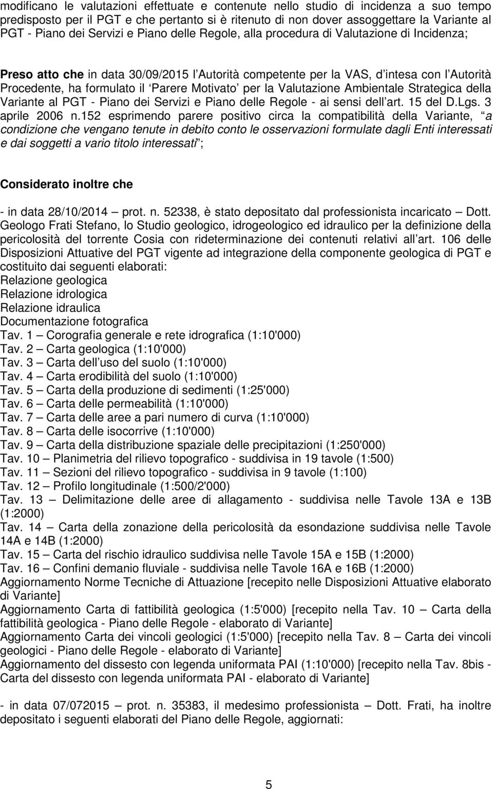 Parere Motivato per la Valutazione Ambientale Strategica della Variante al PGT - Piano dei Servizi e Piano delle Regole - ai sensi dell art. 15 del D.Lgs. 3 aprile 2006 n.