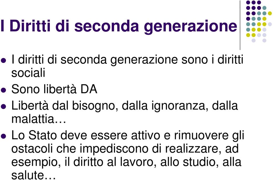 dalla malattia Lo Stato deve essere attivo e rimuovere gli ostacoli che