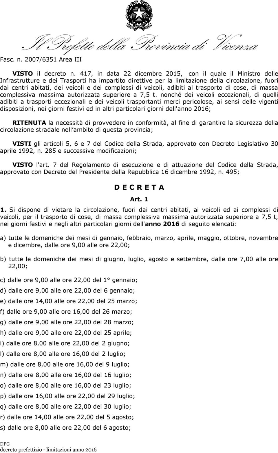 complessi di veicoli, adibiti al trasporto di cose, di massa complessiva massima autorizzata superiore a 7,5 t.