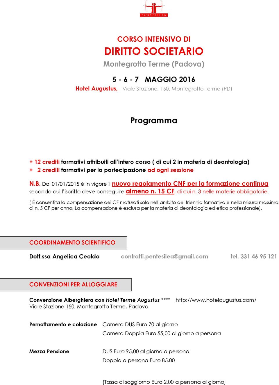 Dal 01/01/2015 è in vigore il nuovo regolamento CNF per la formazione continua secondo cui l iscritto deve conseguire almeno n. 15 CF, di cui n. 3 nelle materie obbligatorie.