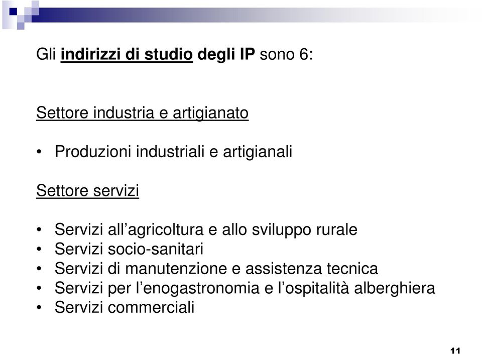 allo sviluppo rurale Servizi socio-sanitari Servizi di manutenzione e