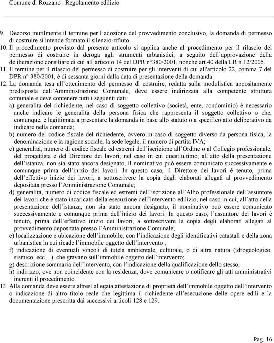 deliberazione consiliare di cui all articolo 14 del DPR n 380/2001, nonché art.40 della LR n.12/2005. 11.