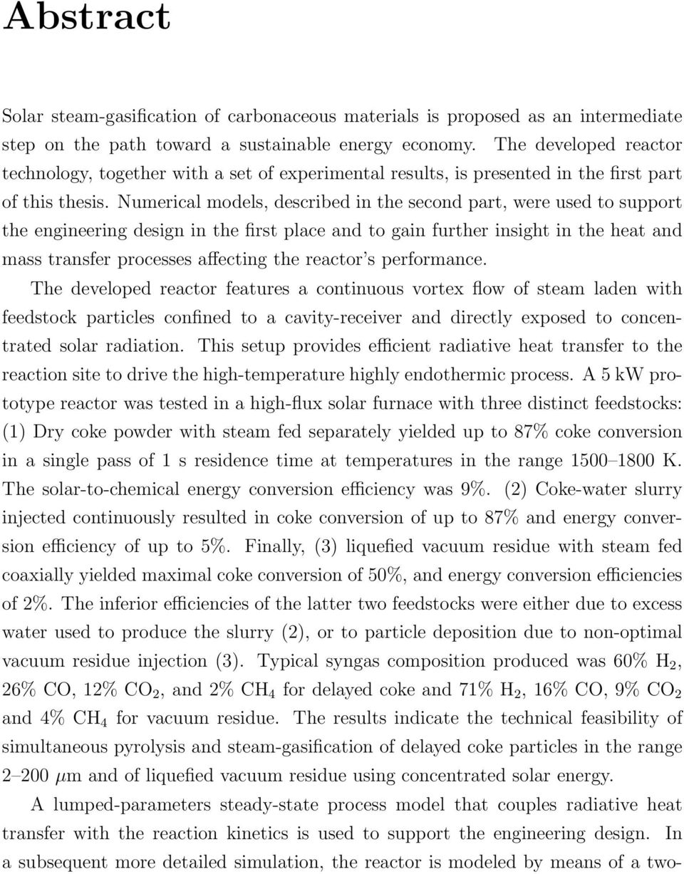 Numerical models, described in the second part, were used to support the engineering design in the first place and to gain further insight in the heat and mass transfer processes affecting the