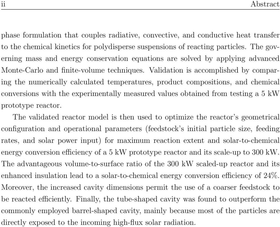 Validation is accomplished by comparing the numerically calculated temperatures, product compositions, and chemical conversions with the experimentally measured values obtained from testing a 5 kw