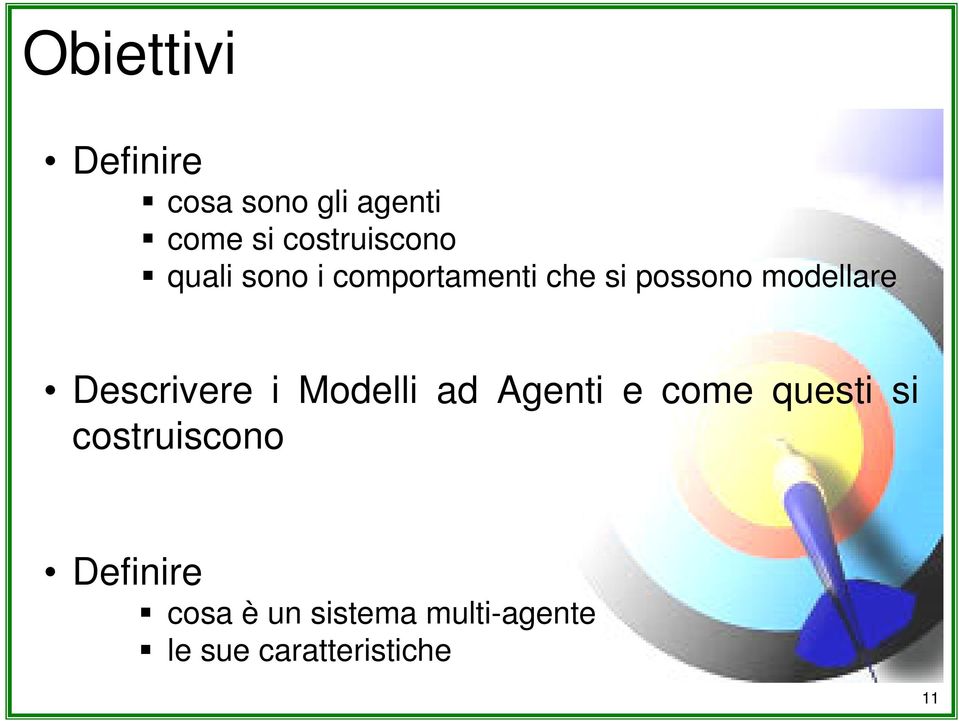 modellare Descrivere i Modelli ad Agenti e come questi si