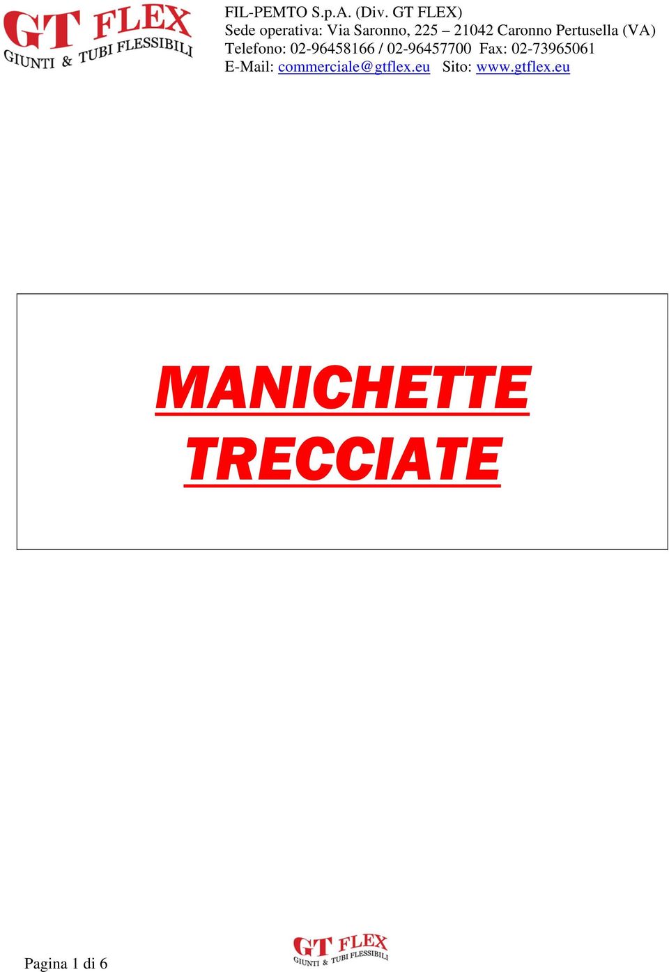 Pertusella (VA) Telefono: 02-96458166 / 02-96457700 Fax: