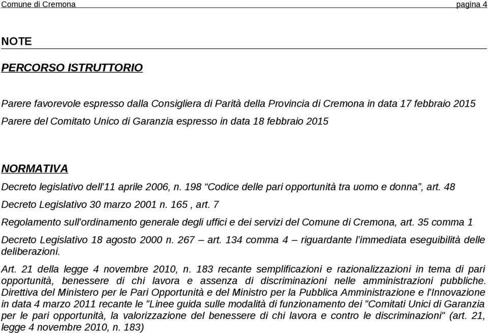 7 Regolamento sull ordinamento generale degli uffici e dei servizi del Comune di Cremona, art. 35 comma 1 Decreto Legislativo 18 agosto 2000 n. 267 art.