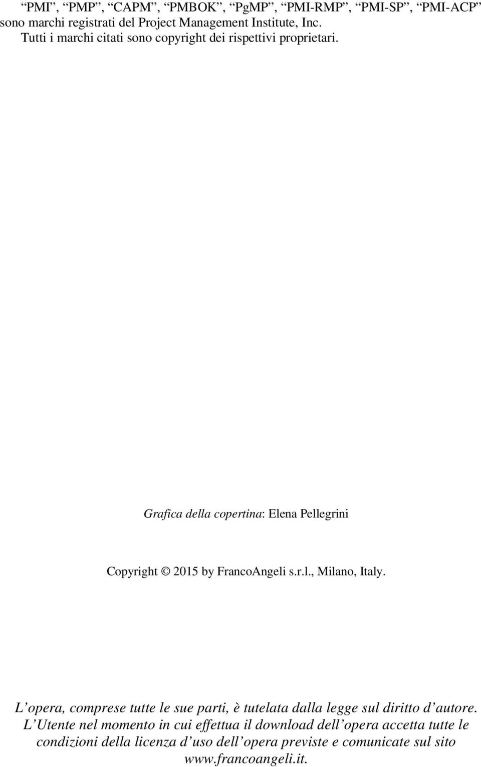 Grafica della copertina: Elena Pellegrini Copyright 2015 by FrancoAngeli s.r.l., Milano, Italy.