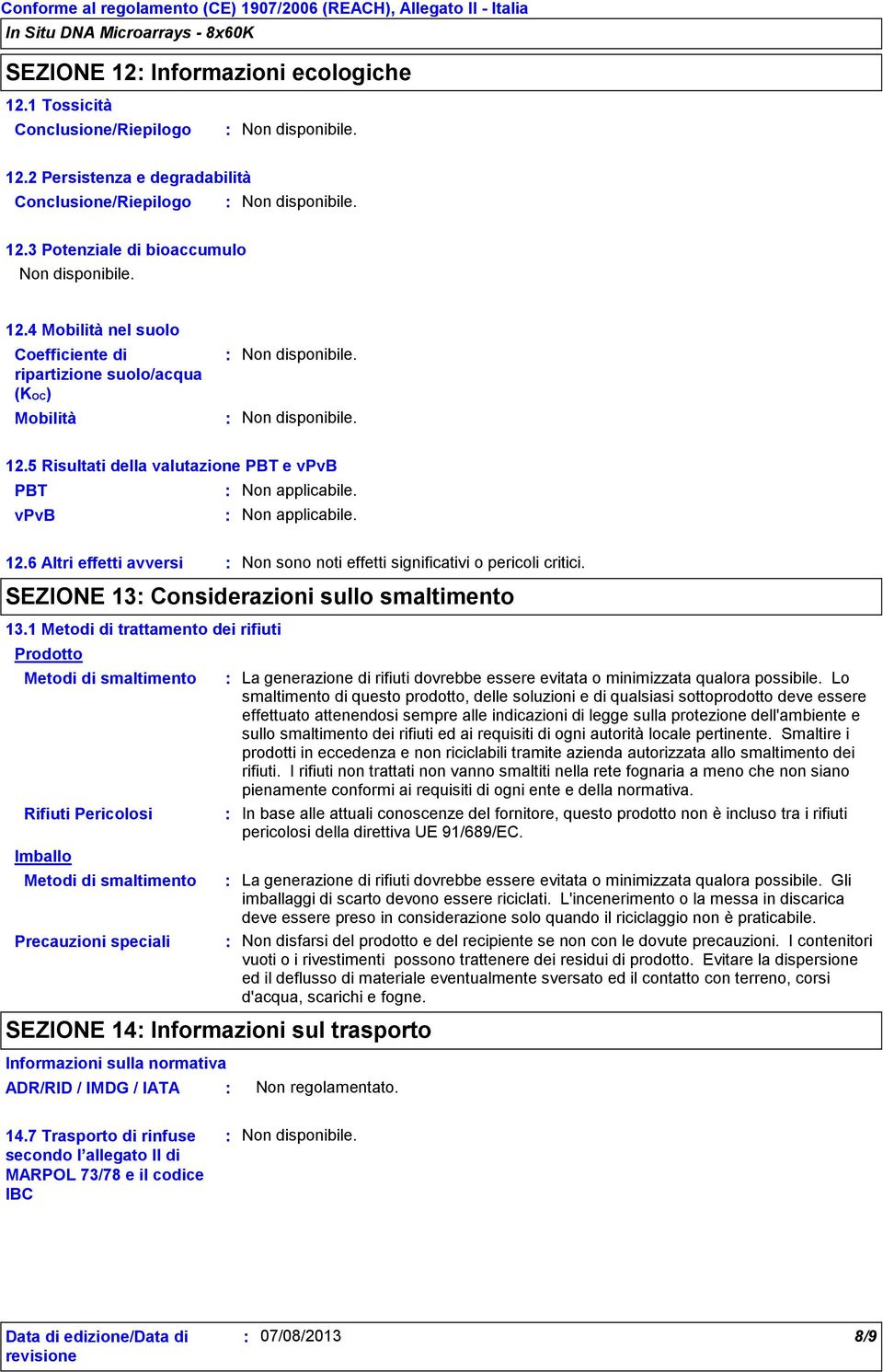 6 Altri effetti avversi SEZIONE 13 Considerazioni sullo smaltimento 13.