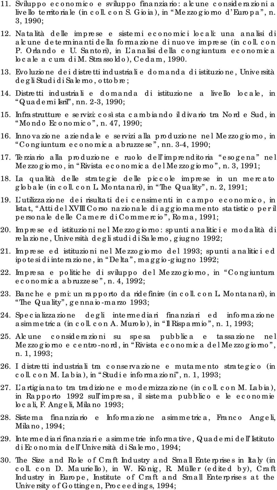 Santori), in L analisi della congiuntura economica locale a cura di M. Strassoldo), Cedam, 1990. 13.