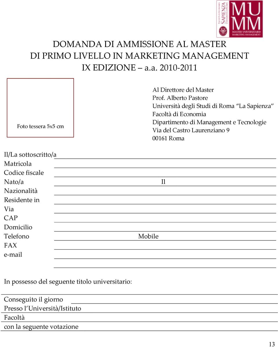 Alberto Pastore Università degli Studi di Roma La Sapienza Facoltà di Economia Dipartimento di Management e Tecnologie Via del Castro