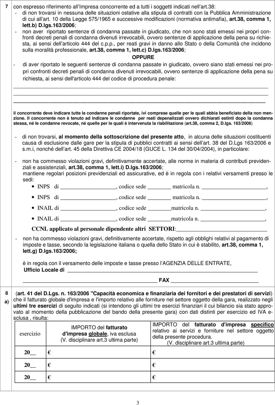 10 della Legge 575/1965 e successive modificazioni (normativa antimafia), art.38, comma 1, lett.b) D.lgs.