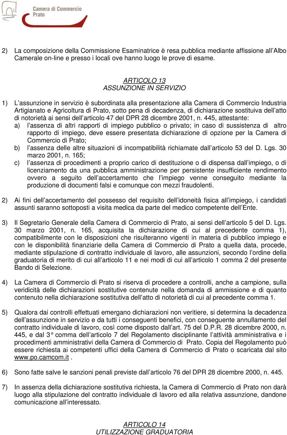 dichiarazione sostituiva dell atto di notorietà ai sensi dell articolo 47 del DPR 28 dicembre 2001, n.