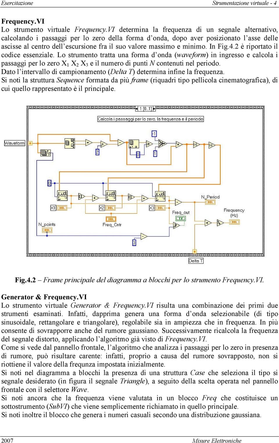 massimo e minimo. In Fig.4.2 è riportato il codice essenziale.