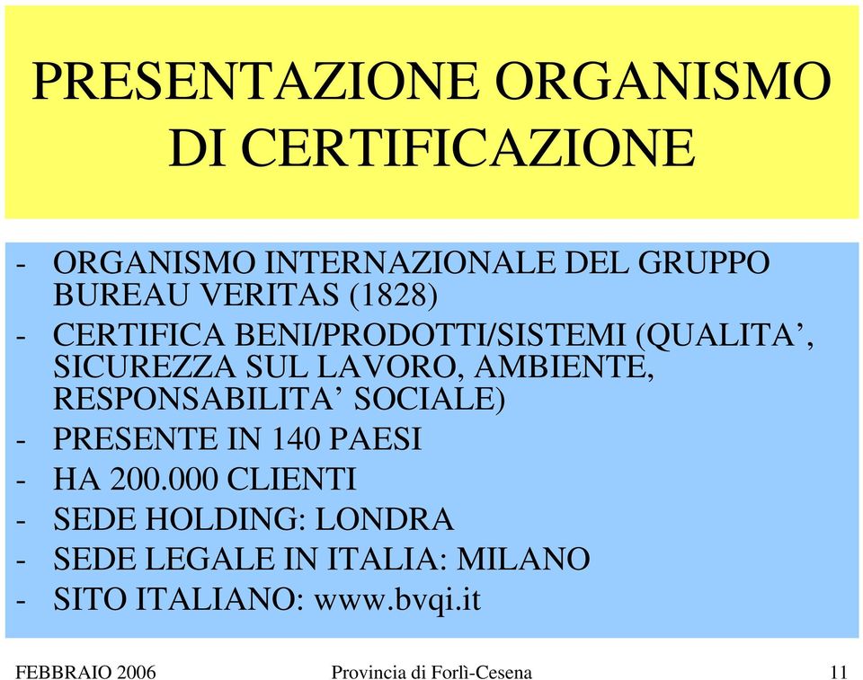 RESPONSABILITA SOCIALE) - PRESENTE IN 140 PAESI - HA 200.