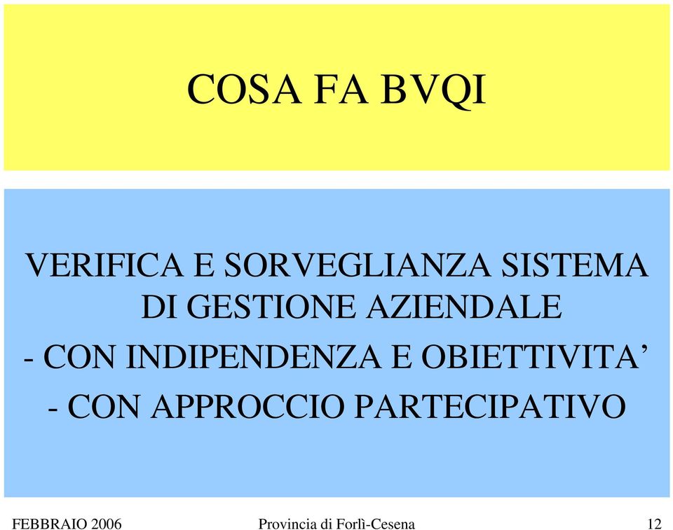 INDIPENDENZA E OBIETTIVITA - CON APPROCCIO