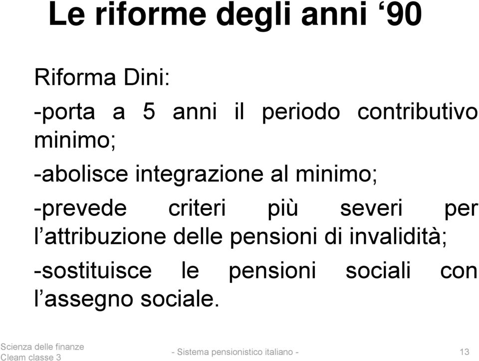 -prevede criteri più severi per l attribuzione delle pensioni