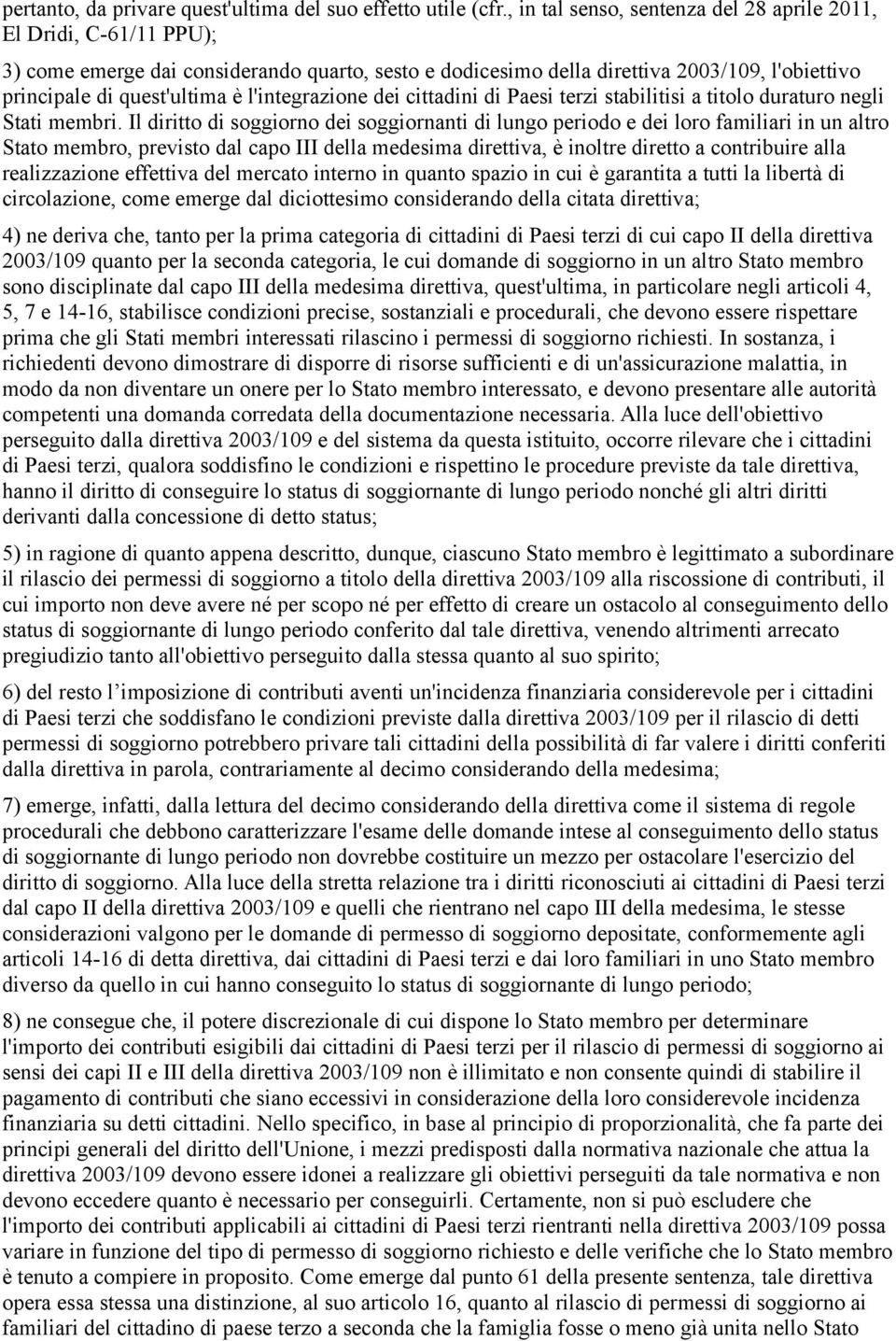 l'integrazione dei cittadini di Paesi terzi stabilitisi a titolo duraturo negli Stati membri.