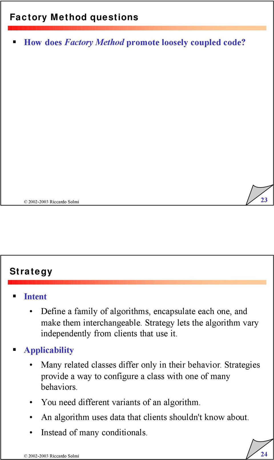 Strategy lets the algorithm vary independently from clients that use it.