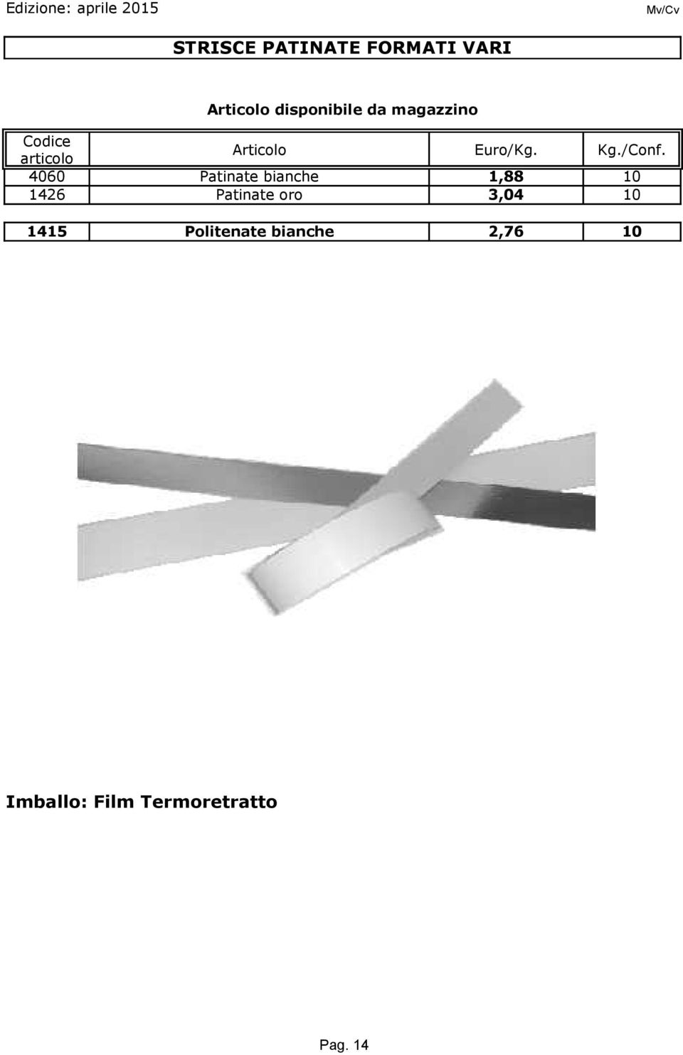 4060 Patinate bianche 1,88 10 1426 Patinate oro