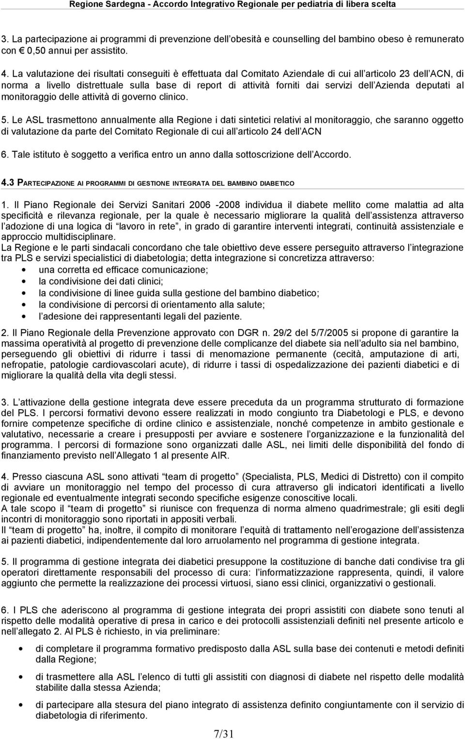 Azienda deputati al monitoraggio delle attività di governo clinico. 5.