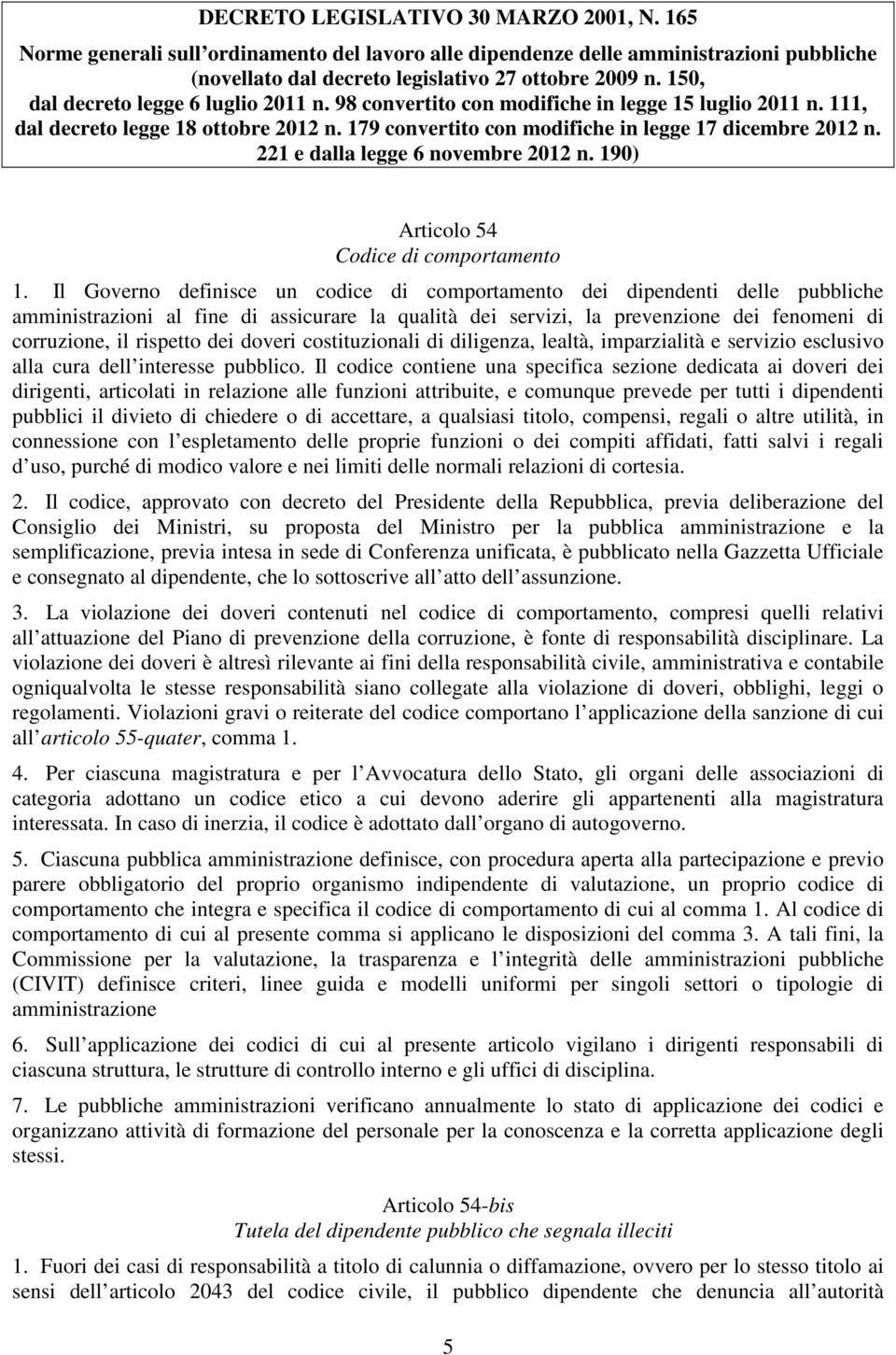 221 e dalla legge 6 novembre 2012 n. 190) Articolo 54 Codice di comportamento 1.