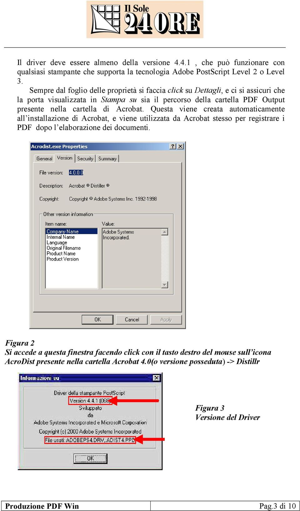 di Acrobat. Questa viene creata automaticamente all installazione di Acrobat, e viene utilizzata da Acrobat stesso per registrare i PDF dopo l elaborazione dei documenti.