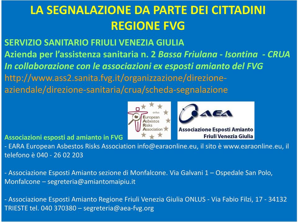 it/organizzazione/direzioneaziendale/direzione-sanitaria/crua/scheda-segnalazione Associazioni esposti ad amianto in FVG -EARA European Asbestos Risks Association info@earaonline.