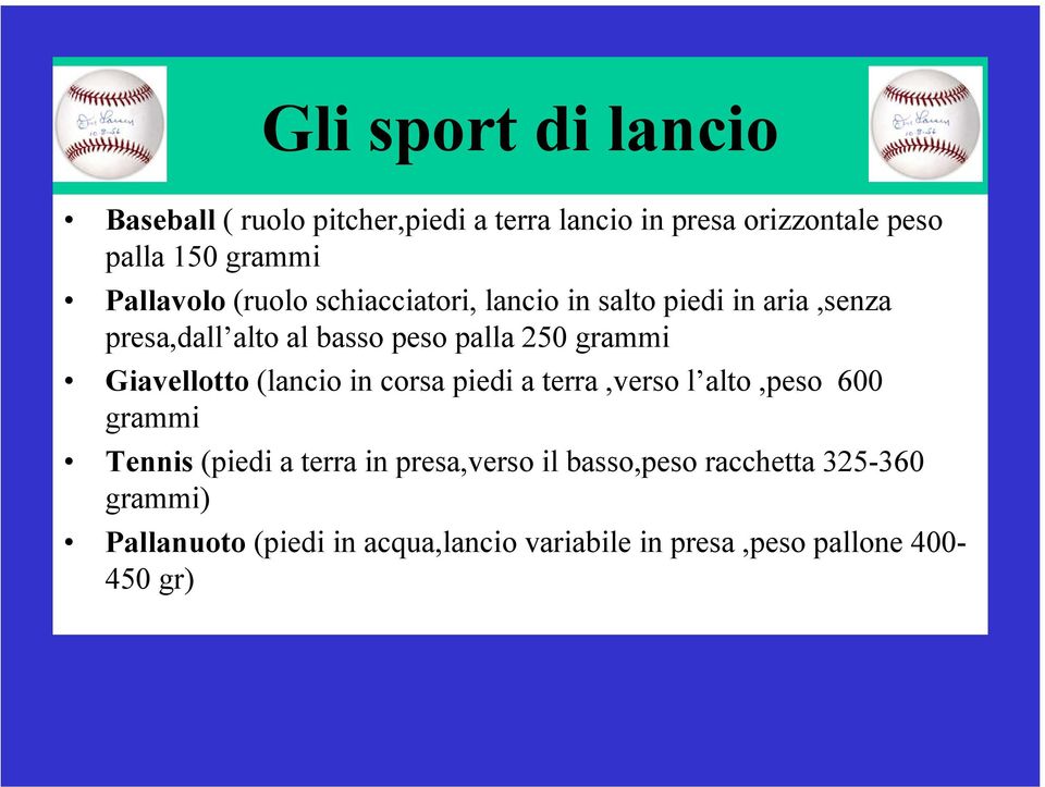 grammi Giavellotto (lancio in corsa piedi a terra,verso l alto,peso 600 grammi Tennis (piedi a terra in