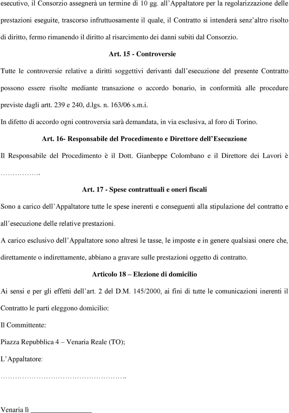 risarcimento dei danni subiti dal Consorzio. Art.