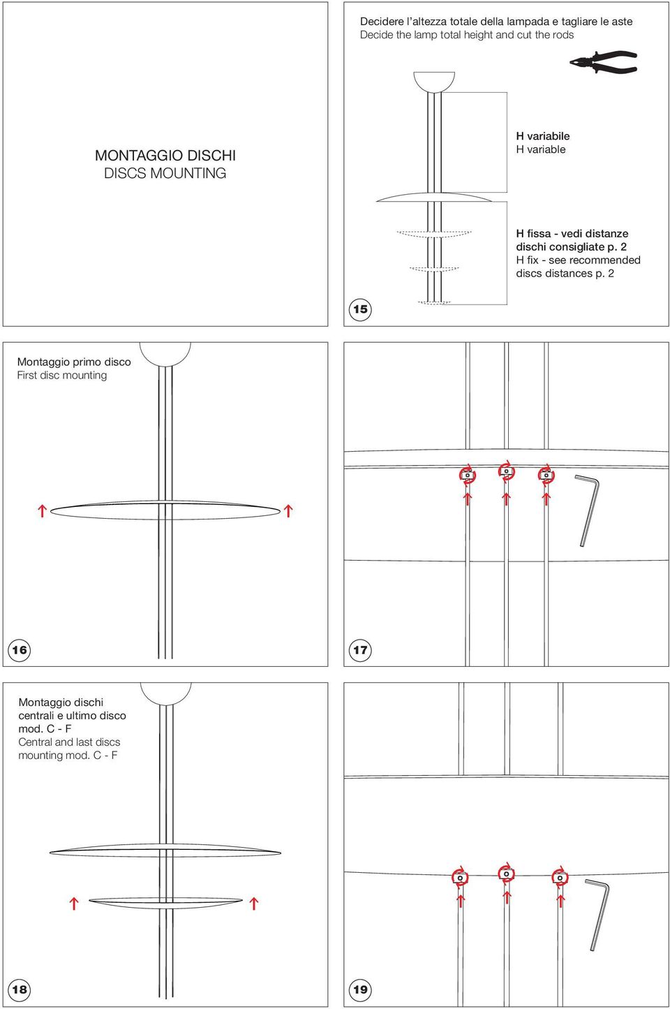 consigliate p. 2 H fix - see recommended discs distances p.