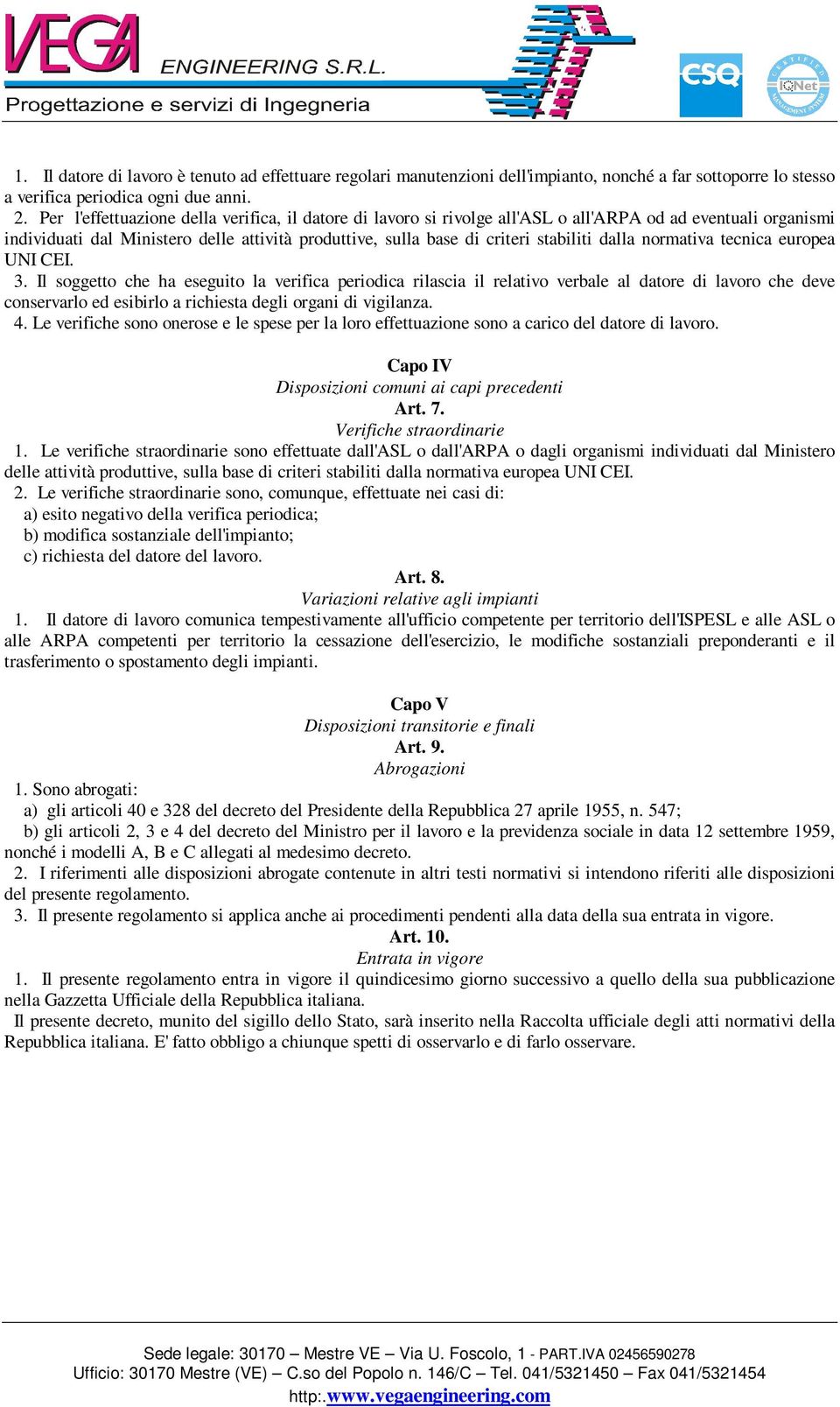 dalla normativa tecnica europea UNI CEI. 3.