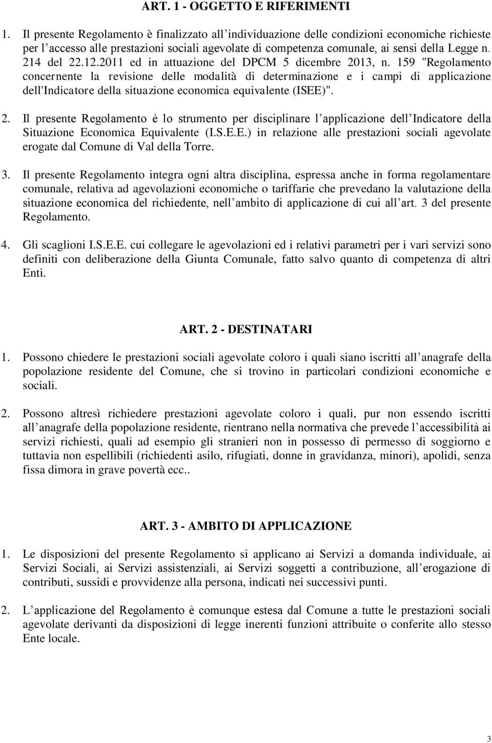 214 del 22.12.2011 ed in attuazione del DPCM 5 dicembre 2013, n.