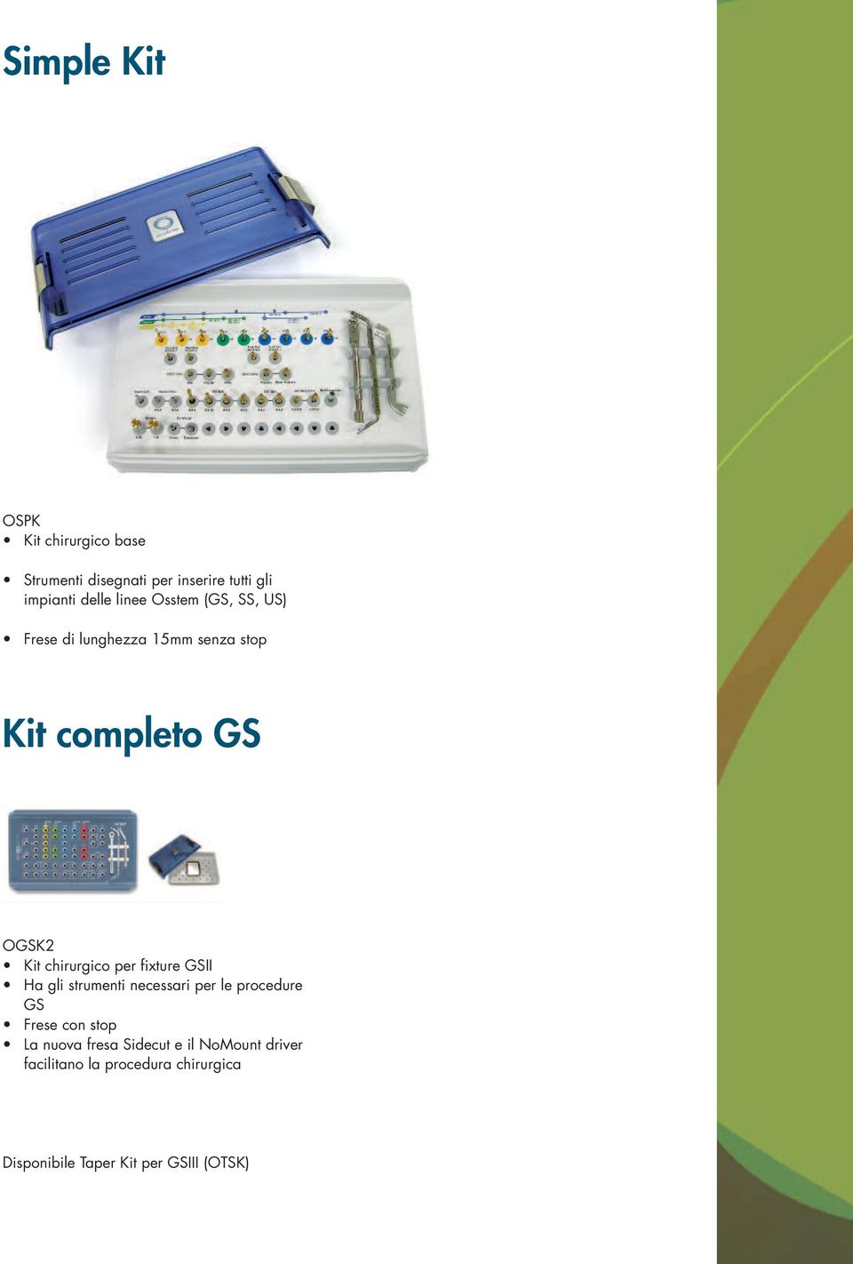 chirurgico per fixture GSII Ha gli strumenti necessari per le procedure GS Frese con stop La