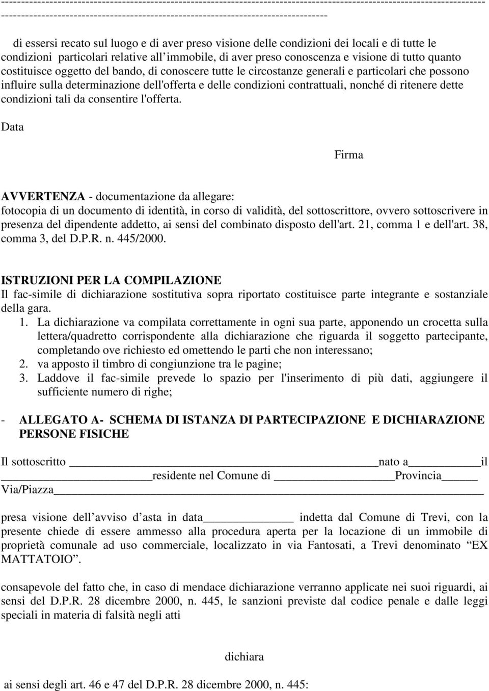 determinazione dell'offerta e delle condizioni contrattuali, nonché di ritenere dette condizioni tali da consentire l'offerta.