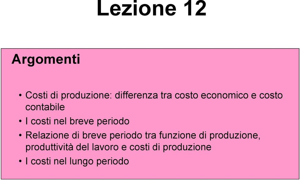 Relazione di breve periodo tra funzione di produzione,