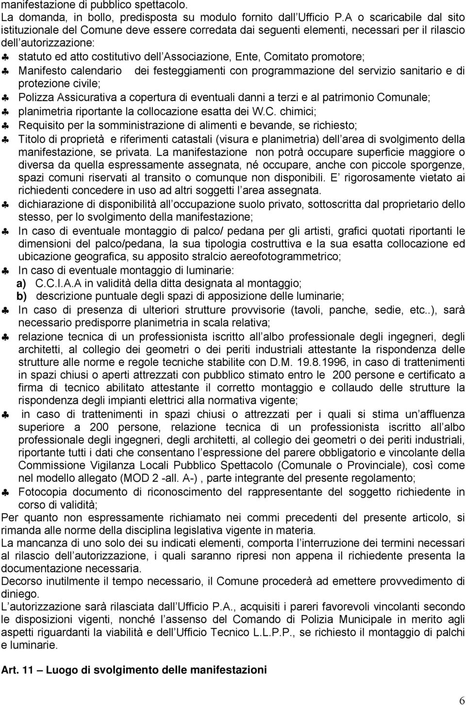 Comitato promotore; Manifesto calendario dei festeggiamenti con programmazione del servizio sanitario e di protezione civile; Polizza Assicurativa a copertura di eventuali danni a terzi e al