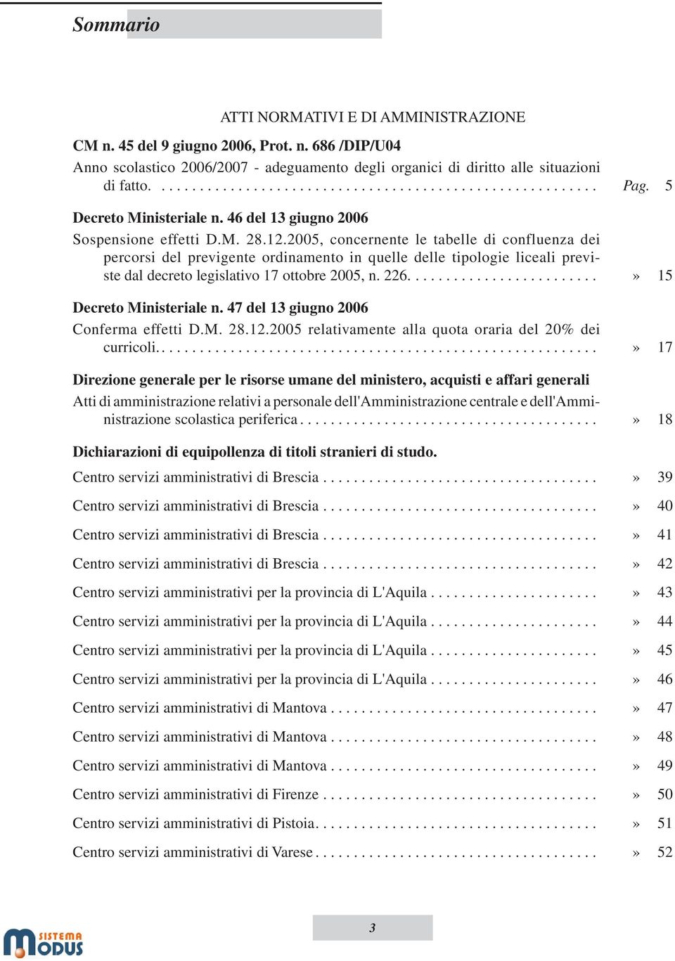 2005, concernente le tabelle di confluenza dei percorsi del previgente ordinamento in quelle delle tipologie liceali previste dal decreto legislativo 17 ottobre 2005, n. 226.
