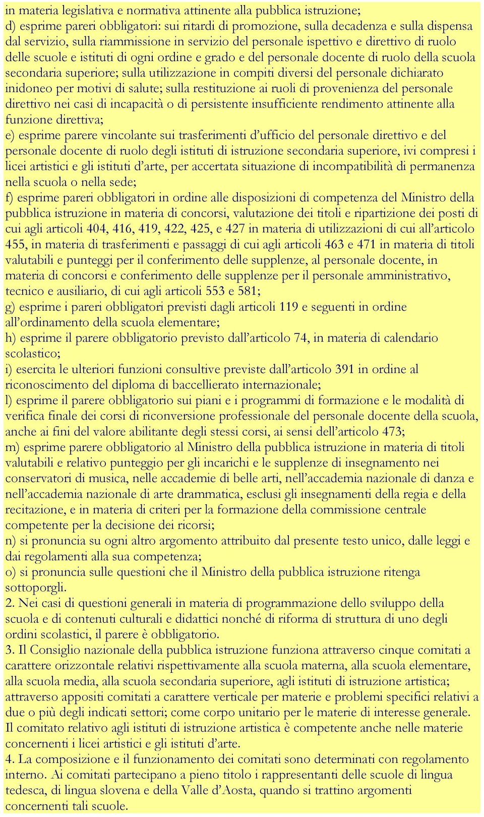 diversi del personale dichiarato inidoneo per motivi di salute; sulla restituzione ai ruoli di provenienza del personale direttivo nei casi di incapacità o di persistente insufficiente rendimento