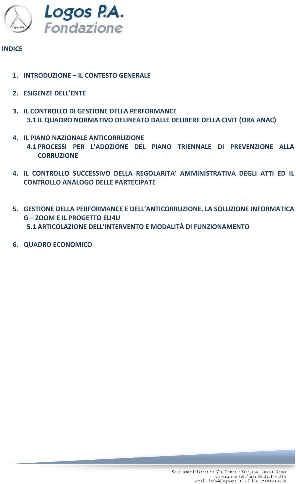 1 PROCESSI PER L ADOZIONE DEL PIANO TRIENNALE DI PREVENZIONE ALLA CORRUZIONE 4.