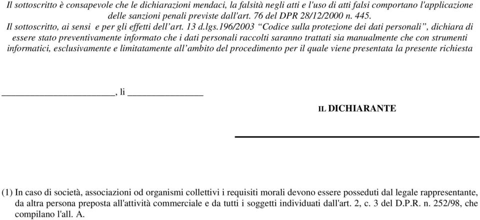 196/2003 Cdice sulla prtezine dei dati persnali, dichiara di essere stat preventivamente infrmat che i dati persnali racclti sarann trattati sia manualmente che cn strumenti infrmatici,