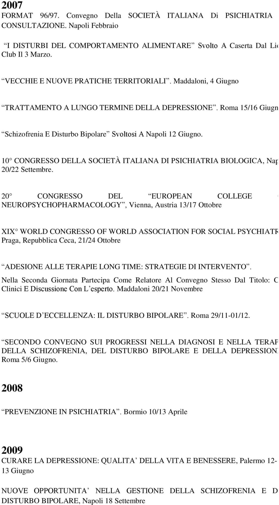 10 CONGRESSO DELLA SOCIETÀ ITALIANA DI PSICHIATRIA BIOLOGICA, Napoli 20/22 Settembre.